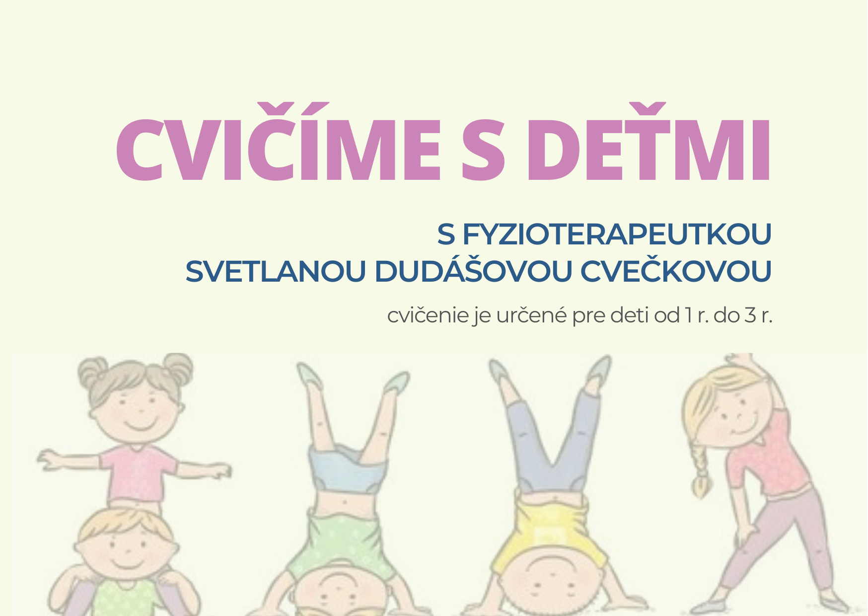 Cvičíme s deťmi s fyzioterapeutkou Svetlanou Dudášovou Cvečkovou